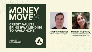 Money Moves Ep. 9: Clearpool Credit Vaults Bring RWA Lending to Avalanche