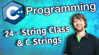 C++ Programming Tutorial 24 - String Class and C Strings