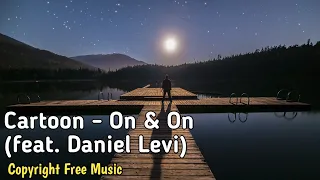 Cartoon - On & On (feat. Daniel Levi) [NCS Release] | Copyright Free Music | Stock Addition
