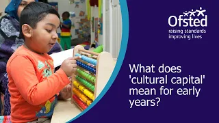 What does 'cultural capital' mean for early years?