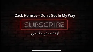 Zack Hemsey- Don't Get In My Way  مترجم للعربية