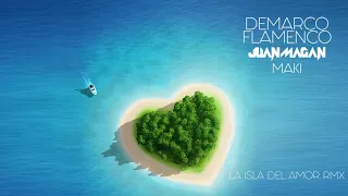 Demarco Flamenco & Juan Magan & Maki - La isla del amor RMX (Audio Oficial)