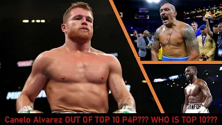 Canelo Alvarez OFF TOP 10 P4P LIST???  WHO IS TOP 10???