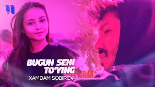 Xamdam Sobirov - Bugun seni to'ying (Official Music Video)