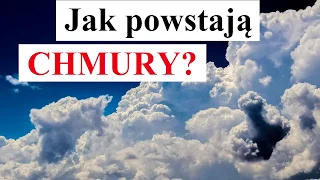 Jak powstają CHMURY?