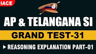 AP & TS SI GRAND TEST - 31 || REASONING EXPLANATION PART-01 || (BILINGUAL) || IACE