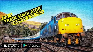 Top 5 Train Simulator Games for Android & iOS 2020