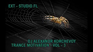 DJ ALEXANDR KORCHEVOY -  TRANCE MOTIVATION VOL -  3 ( 25. 09. 2021) LUBAR UKRAINE