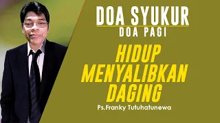 Doa Syukur Hari Ini, Lagu Aku Menyimpan JanjiMu, Hidup Menyalibkan Daging, Renungan Harian Kristen