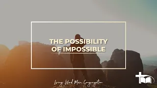 14 March 11:15 Sunday Service - The Possibility Of Impossible - Nevil Norden
