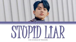 Choi Hyunsuk (최현석) - 'Stupid Liar' (Cover) Color Coded Lyrics [Han/Rom/Eng]