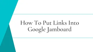 How To Put Links Into Google Jamboard