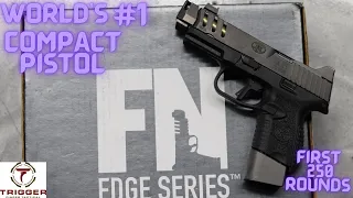 FN 509 CC EDGE (THE WORLD'S #1 COMPACT PISTOL) FIRST 250 ROUNDS