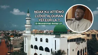 Dr Mouhammad Ahmad LO || NDAX KU ATTÈWOLUDUL ALQURANYÈFEUR LA ?