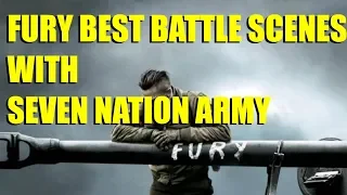 Best "FURY" battle scenes + Seven Nation Army