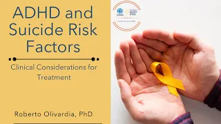 ADHD and Suicide Risk Factors | Clinical Considerations for Treatment