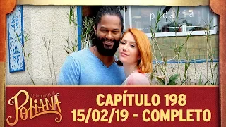 As Aventuras de Poliana | capítulo 198 - 15/02/19, completo