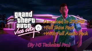 How To Download & Install GTA Vice City In 250 MB Only + Full Skin Pack + Full Audio Pack {By NS }