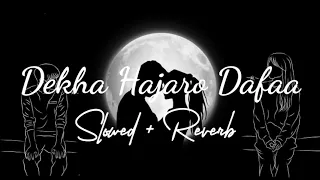 Dekha Hazaro Dafa [Slowed+Reverb] |rustam| Arijit Singh Palak Michael Songs#slowedandreverbsongs