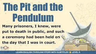 Learn English through story level 5 ⭐ Subtitle ⭐ The Pit and the Pendulum