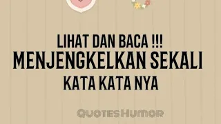 KATA KATA MENJENGKELKAN || QUOTES HUMOR