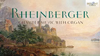 Rheinberger: Chamber Music with Organ