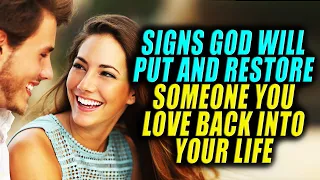 Signs God Will Put and Restore Someone you Love Back When You See This Happen