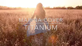 Titanium feat. Sia / David Guetta  // MARINA cover