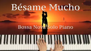 Bésame Mucho(Consuelo Velazquez) Bossa Nova Solo Piano | Jazz | 재즈피아노 | 보사노바 피아노 혼자치기 | 악보sheet