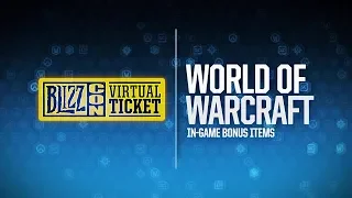BlizzCon 2018 Virtual Ticket - World of Warcraft: In-Game Item Reveal