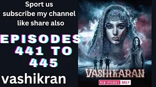 vashikaran episode 441 to 445|| vashikaran 441 to 445|| #vashikaran441_442_443_444_445|| hindi||