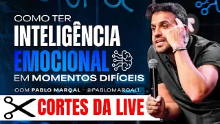 Pablo Marçal | COMO TER INTELIGÊNCIA EMOCIONAL EM MOMENTOS DIFÍCEIS