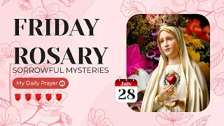 THE ROSARY TODAY ❣️SORROWFUL MYSTERIES ❣️JULY 28, 2023 HOLY ROSARY FRIDAY