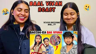 BAAL VIVAH ! Roast |  RAJAT PAWAR | The Girls Squad REACTION !!