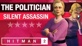 HITMAN 2 - "The Politician" Silent Assassin - Elusive Target #4