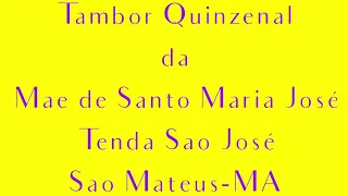 Tambor de Quinzena Tenda São José Mãe de Santo Maria José