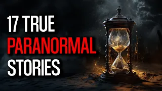 17 Terrifying Paranormal Stories You Can't Miss   The Haunted Hourglass
