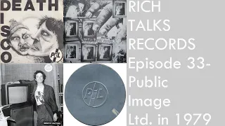 Rich Talks Records Ep 33- Public Image Ltd in 1979 #johnlydon #johnnyrotten #vinylcommunity