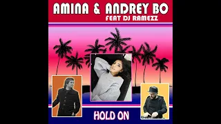 Amina & Andrey Bo Feat. Dj Ramezz - Hold On 2023