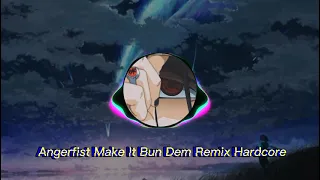 Angerfist Make It Bun Dem Remix Hardcore