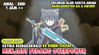 SELURUH ALUR CERITA ANIME REINCARNATED AS A SWORD S1 - RAS KUCING BEREVOLUSI MENJADI RAS TERKUAT ‼️