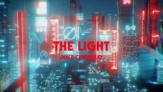 Mike Cervello - The Light [OFFICIAL MUSIC VIDEO]