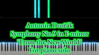 Dvorak Symphony No 9 “From the New World” in E minor for piano solo full version