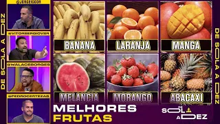 QUAL É A MELHOR E A PIOR FRUTA DE TODAS? EXPERIMENTAMOS E CRAVAMOS! | DE SOLA A DEZ