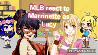 MLB react to Marrinette as Lucy || fairytail || 1/2 ||