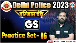 Delhi Police 2023, GS For Delhi Police, Delhi Police GS परिणाम बैच Practice Set 6, GS By Naveen Sir