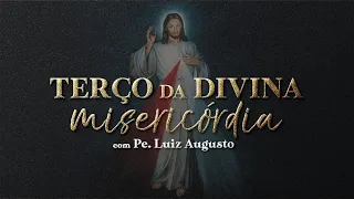 Terço da Divina Misericórdia com Pe. Luiz Augusto - 04/05/2024 - Sábado