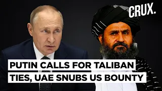 "Need to Deal with Taliban Power in Afghanistan" Putin Calls for Building Ties, UAE Hosts Haqqani