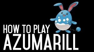 How to Play: Azumarill Pokemon XY / ORAS