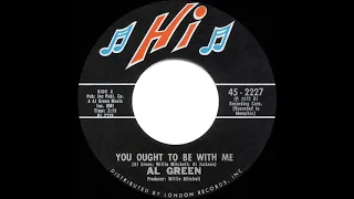 1972 HITS ARCHIVE: You Ought To Be With Me - Al Green (a #1 record--mono 45)
